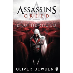 Assassin's Creed: Brotherhood  - Oliver Bowden