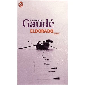Eldorado - Laurent Gaudé