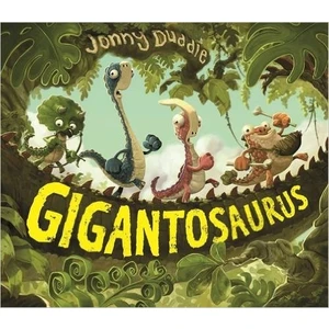 Gigantosaurus  - Jonny Duddle