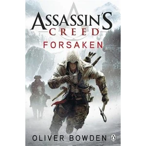 Assassin's Creed: Forsaken  - Oliver Bowden