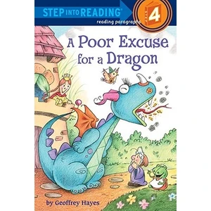 A Poor Excuse For A Dragon (Step Into Reading, Step 4) - Geoffrey Hayes