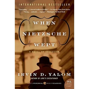 When Nietzsche Wept  - Irvin Yalom