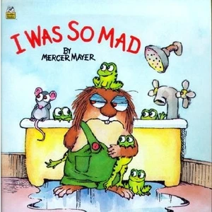 I Was So Mad  - Mercer Mayer