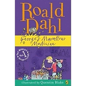 George's Marvellous Medicine  - Roald Dahl