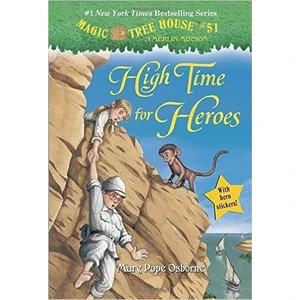 Magic Tree House 51: High Time For Heroes  - Mary Pope Osborne
