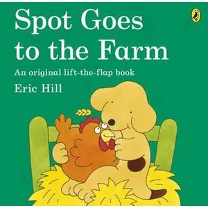 Spot Goes To The Farm  - Eric Hill