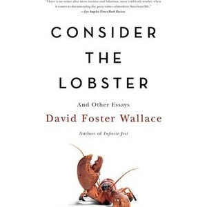Consider The Lobster  - David Foster Wallace