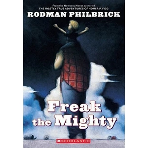 Freak The Mighty  - Rodman Philbrick