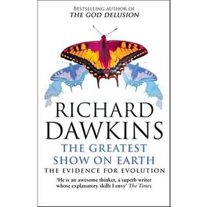 The Greatest Show On Earth  - Richard Dawkins