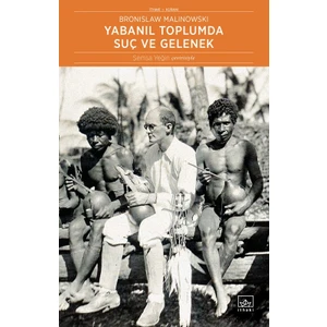 Yabanıl Toplumda Suç Ve Gelenek-Bronislaw Malinowski