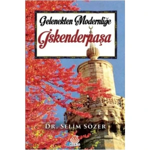 Gelenekten Modernliğe İskenderpaşa - Selim Sözer