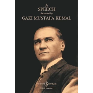A Speech -  Gazi Mustafa Kemal