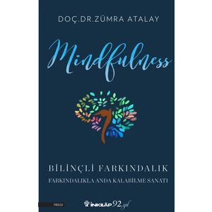 Mindfulness: Bilinçli Farkındalık - Zümra Atalay