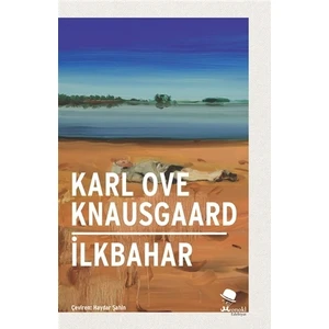 İlkbahar - Karl Ove Knausgaard