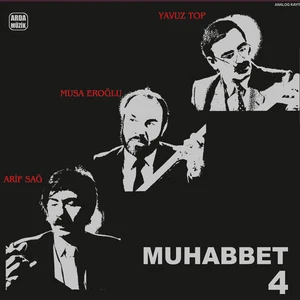 Arif Sağ, Musa Eroğlu, Yavuz Top - Muhabbet 4 (Plak)
