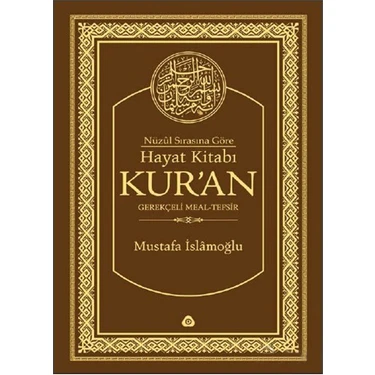 Nüzul Sırasına Göre Hayat Kitabı Kur’an - Mustafa