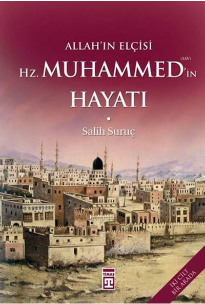 Allah'ın Elçisi Hz. Muhammed'in Hayatı (2 Kitap) - Salih Suruç