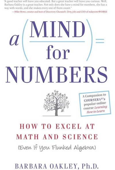 A Mind for Numbers: How to Excel at Maths and Science - Barbara Oakley