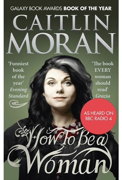 How to be a Woman - Caitlin Moran