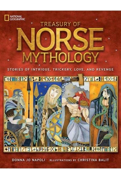 Treasury Of Norse Mythology: Stories Of Introgue, Trickery, Love And Revenge - Donna Jo Napoli