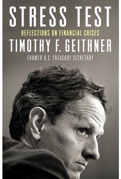 Stress Test: Reflections On Financial Crises - Timothy Geithner