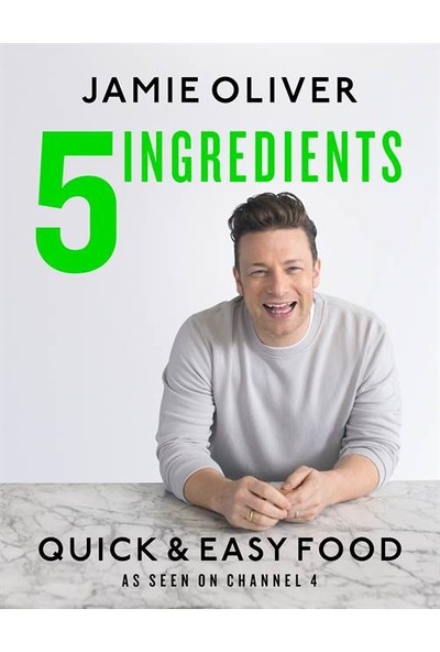 5 Ingredients: Quick And Easy Food - Jamie Oliver