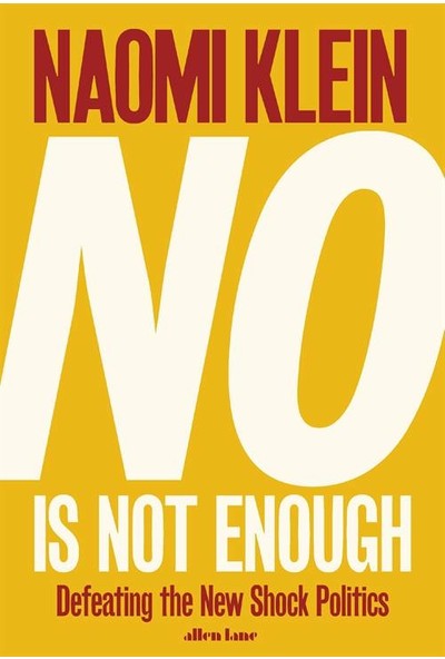 No Is Not Enough: Defeating The New Shock Politics - Naomi Klein