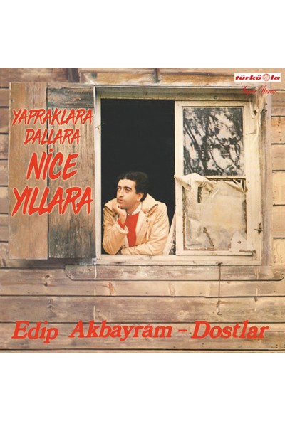 Edip Akbayram - Nice Yıllara Gülüm (PLAK),