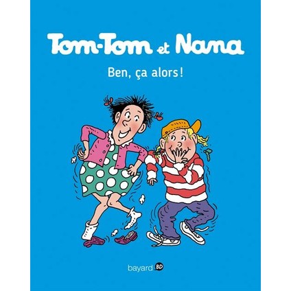 Tom-Tom Et Nana 33: Ben Ça, Alors! - Jacqueline Cohen