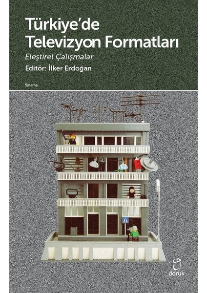Türkiye'de Televizyon Formatları Eleştirel Çalışmala - İlker Erdoğan