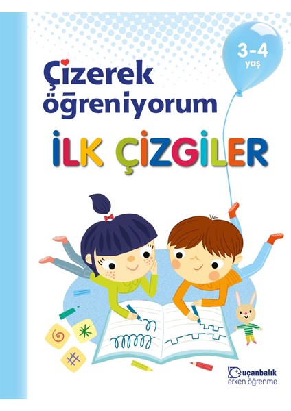 3-4 Yaş Çizerek Öğreniyorum İlk Çizgiler Uçanbalık Yayıncılık