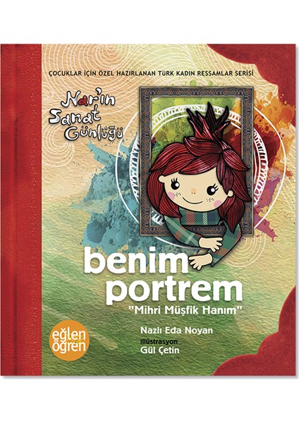Eğlen Öğren Nar'In Sanat Günlüğü Benim Portrem-Mihri Müşfik Hanım
