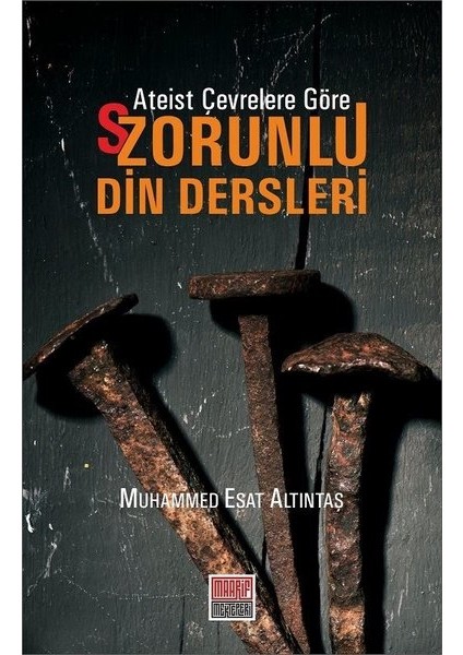 Ateist Çevrelere Göre S/Zorunlu Din Dersleri - Muhammed Esat Altıntaş
