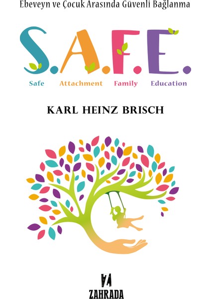 SAFE - Ebeveyn ve Çocuk Arasında Güvenli Bağlanma - Karl Heinz Brisch