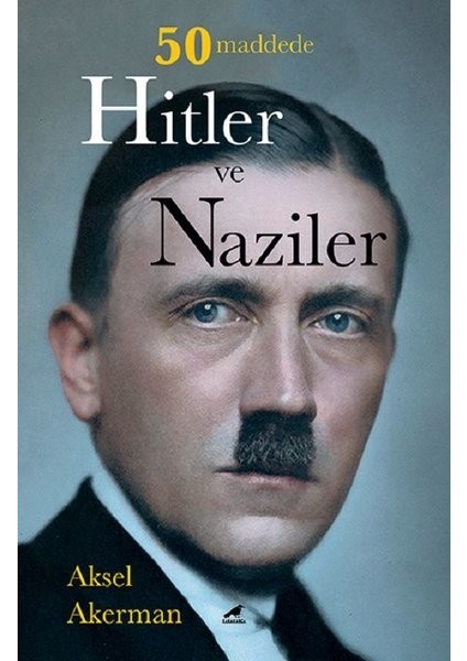 50 Maddede Hitler Ve Naziler - Aksel Akerman
