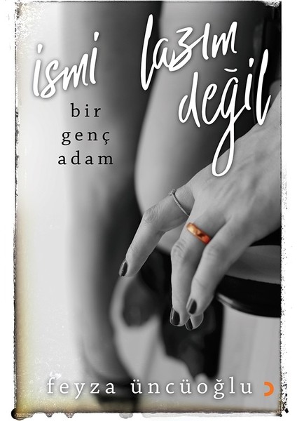 İsmi Lazım Değil - Feyza Üncüoğlu