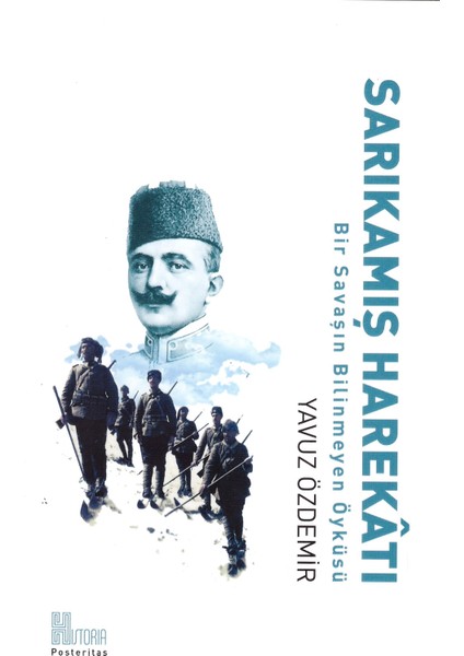 Sarıkamış Harekâtı, Bir Savaşın Bilinmeyen Öyküsü - Yavuz Özdemir