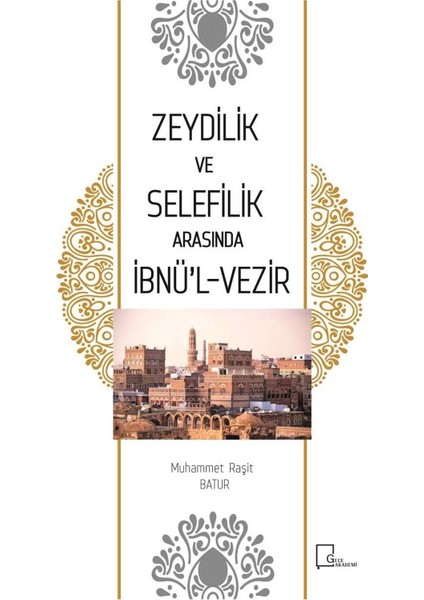 Zeydilik Ve Selefilik Arasında İbnü'Lvezir - Muhammet Raşit Batur