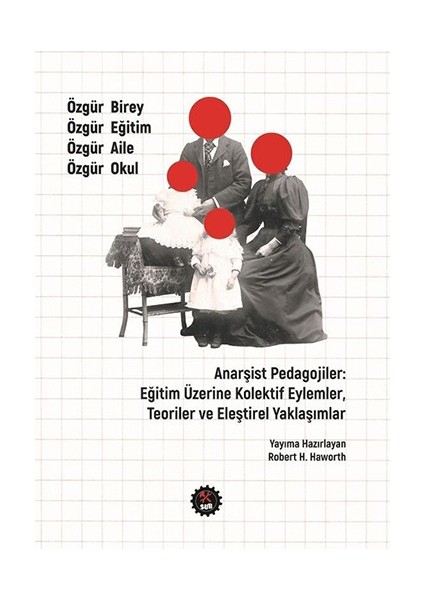 Anarşist Pedagojiler-Eğitim Üzerine Kolektif Eylemler,Teoriler Ve Eleştirel Yaklaşımlar