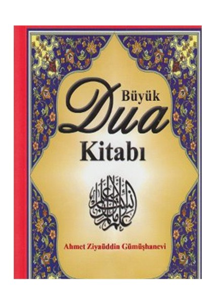 Büyük Dua Kitabı-Ahmed Ziyaüddin Gümüşhanevi
