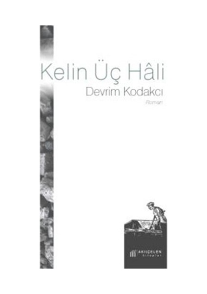 Kelin Üç Hâli - Devrim Kodakcı