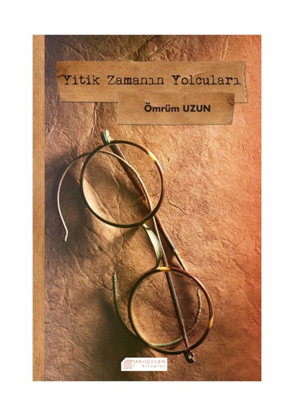 Yitik Zamanın Yolcuları - Ömrüm Uzun