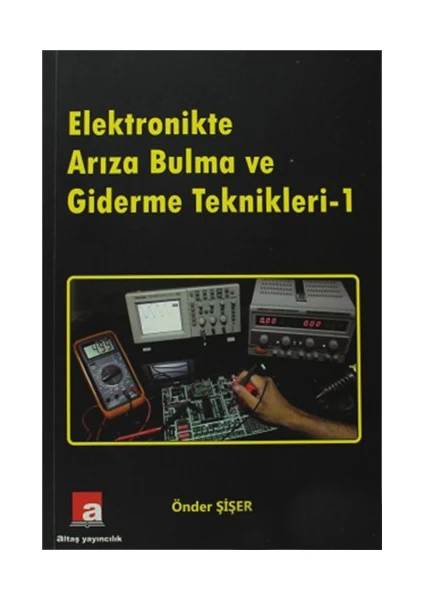 Elektronikte Arıza Bulma ve Giderme Teknikleri 1 - Önder Şişer