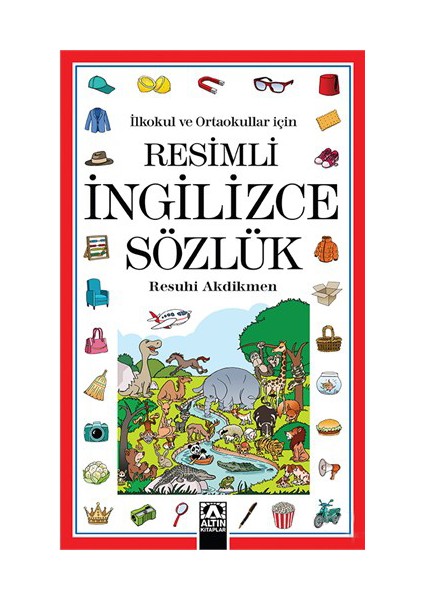 Altın Kitaplar İlkokul ve Ortaokullar İçin Resimli İngilizce Sözlük - Resuhi Akdikmen