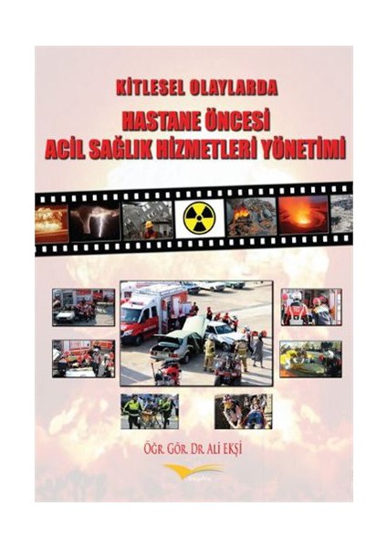 Kitlesel Olaylarda Hastane Öncesi Acil Sağlık Hizmetleri Yönetimi-Ali Ekşi