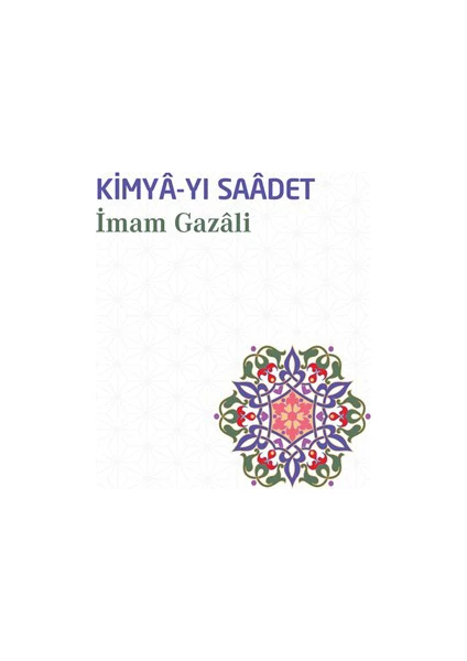 Kimyâ-Yı Saâdet-İmam-ı Gazali