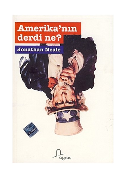 Amerika'Nın Derdi Ne?-Jonathan Neale