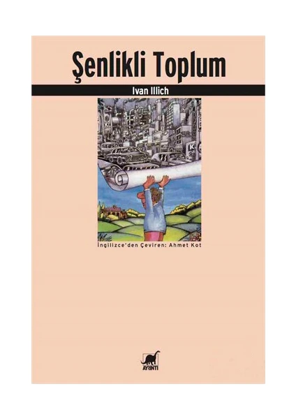 Şenlikli Toplum - Ivan Illich