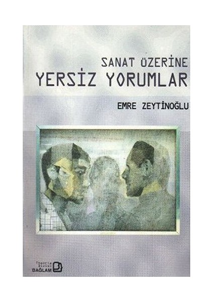 Sanat Üzerine Yersiz Yorumlar