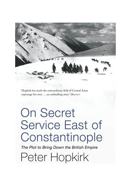 On Secret Service East of Constantinople - Peter Hopkirk